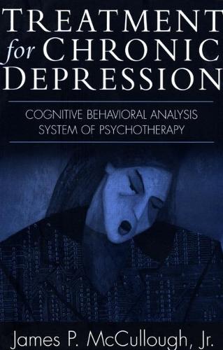 Бумажная книга «Treatment for Chronic Depression: Cognitive Behavioral Analysis System of Psychotherapy (CBASP)», автор Джеймс П. Маккалоу-младший - фото №1