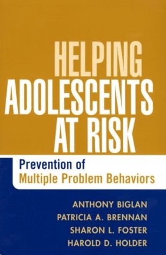 Паперова книга «Helping Adolescents at Risk: Prevention of Multiple Problem Behaviors», авторів Ентоні Біглан, Гарольд Д. Холдер, Патриція А. Бреннан, Шерон Л. Фостер - фото №1