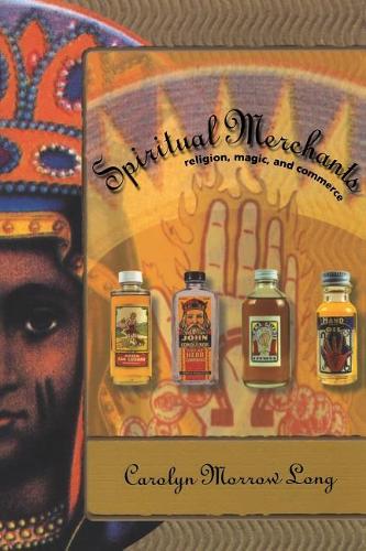 Бумажная книга «Spiritual Merchants: Religion Magic & Commerce», автор Кэролин Морроу Лонг - фото №1