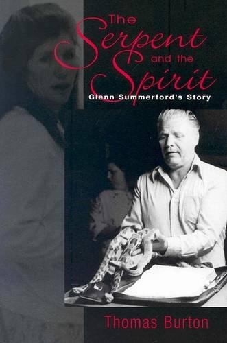 Бумажная книга «Serpent And The Spirit: Glenn Summerford'S Story», автор Томас Бертон - фото №1