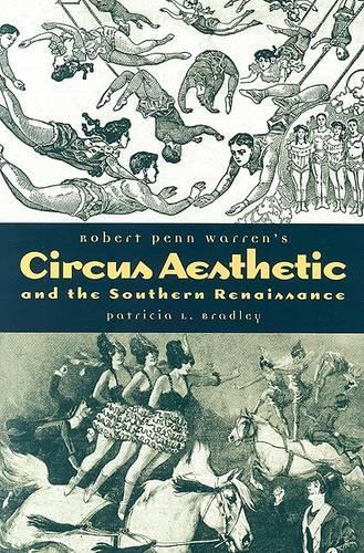 Бумажная книга «Robert Penn Warren'S Circus Aesthetic: And The Southern Renaissance», автор Патриция Л. Брэдли - фото №1