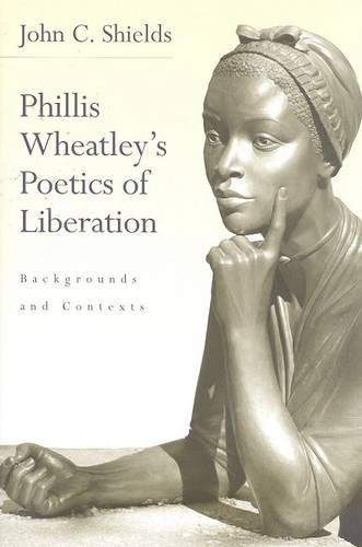 Паперова книга «Phillis Wheatley's Poetics of Liberation: Backgrounds and Contexts», автор Джон Шилдс - фото №1