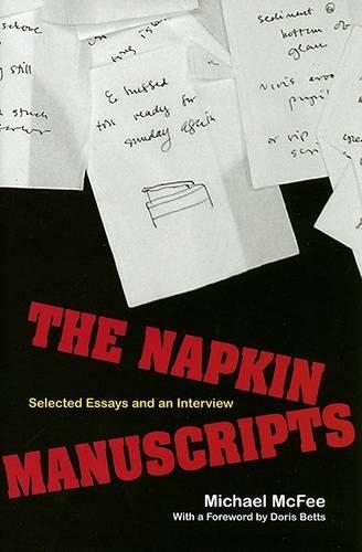Бумажная книга «The Napkin Manuscripts: Selected Essays and an Interview, With a Foreword by Doris Betts», автор Майкл Макфи - фото №1