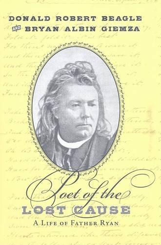 Бумажная книга «Poet of the Lost Cause: A Life of Father Ryan», автор Дональд Бигл - фото №1