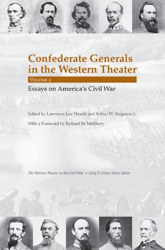 Бумажная книга «Confederate Generals in the Western Theater, Vol. 2: Essays on America's Civil War», авторов Артур Бержерон, Лоуренс Хьюитт - фото №1