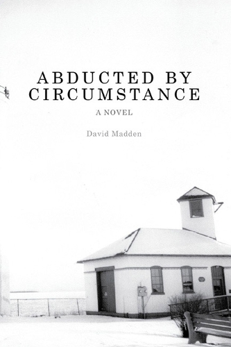 Паперова книга «Abducted by Circumstance: A Novel», автор Девід Медден - фото №1
