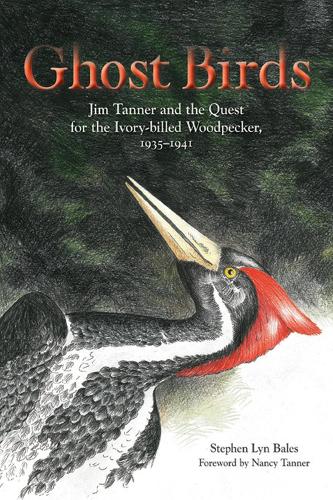 Бумажная книга «Ghost Birds: Jim Tanner and the Quest for the Ivory-billed Woodpecker, 1935-1941», автор Стивен Бейлс - фото №1