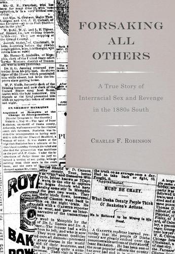 Паперова книга «Forsaking All Others: A True Story of Interracial Sex and Revenge in the 1880s South», автор Чарльз Робінсон - фото №1