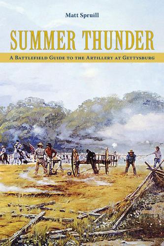 Паперова книга «Summer Thunder: A Battlefield Guide to the Artillery at Gettysburg», автор Метт Спрайлл - фото №1