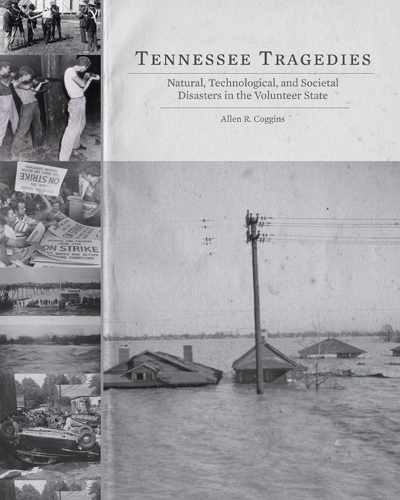 Бумажная книга «Tennessee Tragedies: Natural, Technological, and Societal Disasters in the Volunteer State», автор Аллен Коггинс - фото №1
