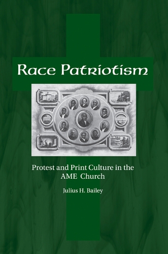 Бумажная книга «Race Patriotism: Protest and Print Culture in the A.M.E. Church», автор Джулиус Бейли - фото №1