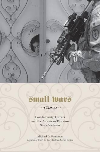 Бумажная книга «Small Wars: Low-Intensity Threats and the American Response since Vietnam», автор Майкл Гамбон - фото №1