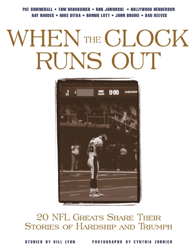 Бумажная книга «When the Clock Runs Out: 20 NFL Greats Share Their Stories of Hardship and Triumph», автор Билл Лайон - фото №1