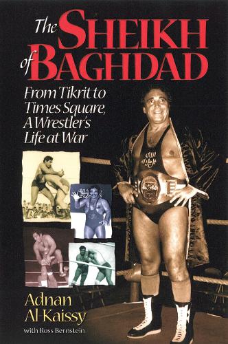 Бумажная книга «The Sheikh of Baghdad: Tales of Celebrity and Terror from Pro Wrestling's General Adnan», авторов Аднан Алькайси, Росс Бернштейн - фото №1