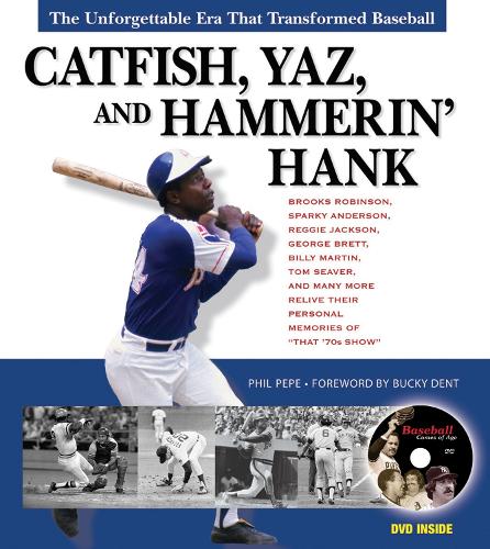 Бумажная книга «Catfish, Yaz, and Hammerin' Hank: The Unforgettable Era That Transformed Baseball», автор Фил Пепе - фото №1