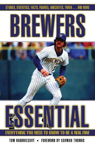 Бумажная книга «Brewers Essential: Everything You Need to Know to Be a Real Fan!», автор Том Ходрикорт - фото №1