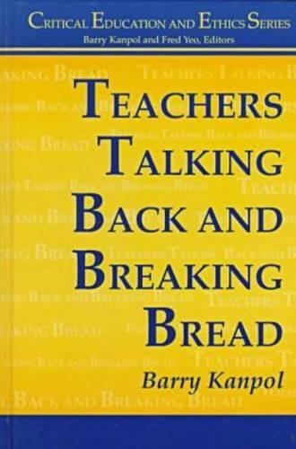 Паперова книга «Teachers Talking Back and Breaking Bread», автор Баррі Канпол - фото №1