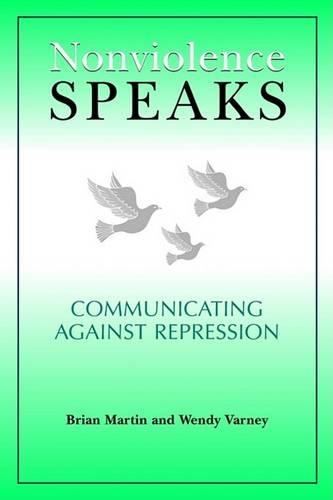Бумажная книга «Nonviolence Speaks: Communicating Against Repression», авторов Брайан Мартин, Венди Варни - фото №1