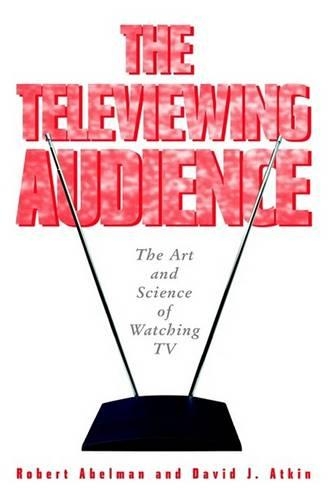 Бумажная книга «The Televiewing Audience: The Art and Science of Watching TV», авторов Дэвид Эткин, Роберт Абельман - фото №1