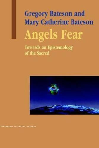 Бумажная книга «Angels Fear: Towards an Epistemology of the Sacred», авторов Грегори Бейтсон, Мэри Кэтрин Бейтсон - фото №1