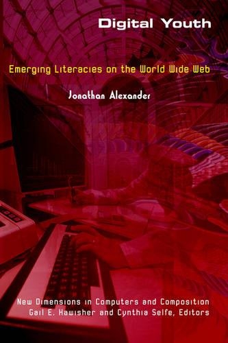 Бумажная книга «Digital Youth: Emerging Literacies on the World Wide Web», автор Джонатан Александр - фото №1
