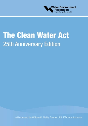 Бумажная книга «Clean Water ACT: 25th Anniversary Edition», автор Федерация водной среды - фото №1