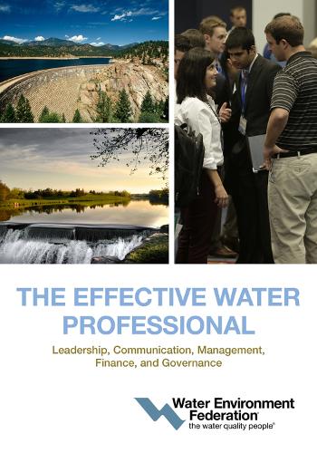 Бумажная книга «The Effective Water Professional: Leadership, Communication, Management, Finance, and Governance», автор Федерация водной среды - фото №1