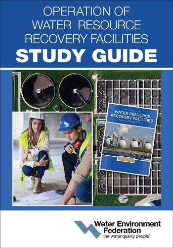 Бумажная книга «Operation of Water Resource Recovery Facilities Study Guide», автор Федерация водной среды - фото №1