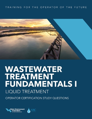 Бумажная книга «Wastewater Treatment Fundamentals I: Liquid Treatment: Operator Certification Study Questions», автор Федерация водной среды - фото №1