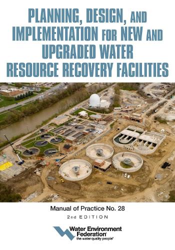 Бумажная книга «Planning, Design and Implementation for New and Upgraded Water Resource Recovery Facilities», автор Федерация водной среды - фото №1