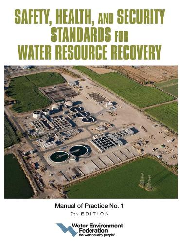 Бумажная книга «Safety, Health, and Security Standards for Water Resource Recovery», автор Федерация водной среды - фото №1