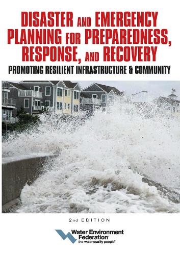 Бумажная книга «Disaster and Emergency Planning for Preparedness, Response, and Recovery: Promoting Resilient Infrastructure & Community», автор Федерация водной среды - фото №1