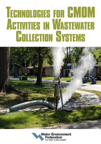 Бумажная книга «Technologies for CMOM Activities in Wastewater Collection Systems», автор Федерация водной среды - фото №1
