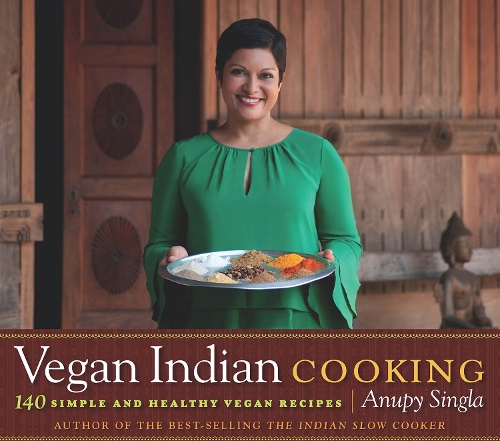 Бумажная книга «Vegan Indian Cooking: 140 Simple and Healthy Vegan Recipes», автор Анупи Сингла - фото №1