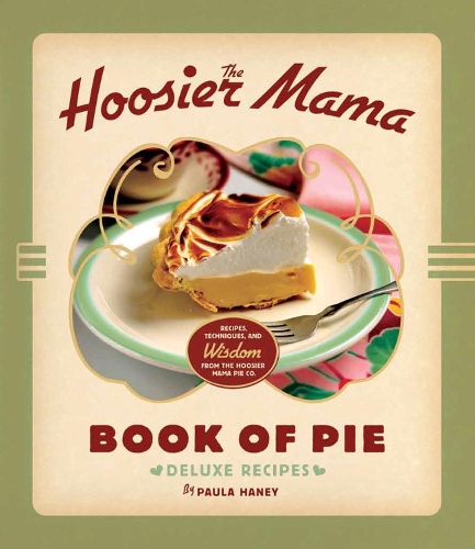 Бумажная книга «The Hoosier Mama Book of Pie: Recipes, Techniques, and Wisdom from the Hoosier Mama Pie Company», автор Пола Хейни - фото №1