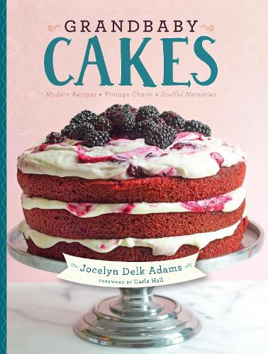 Бумажная книга «Grandbaby Cakes: Modern Recipes, Vintage Charm, Soulful Memories», автор Джослин Делк Адамс - фото №1