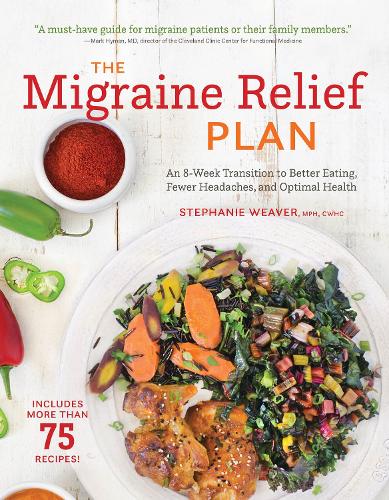 Бумажная книга «The Migraine Relief Plan: An 8-Week Transition to Better Eating, Fewer Headaches, and Optimal Health» - фото №1