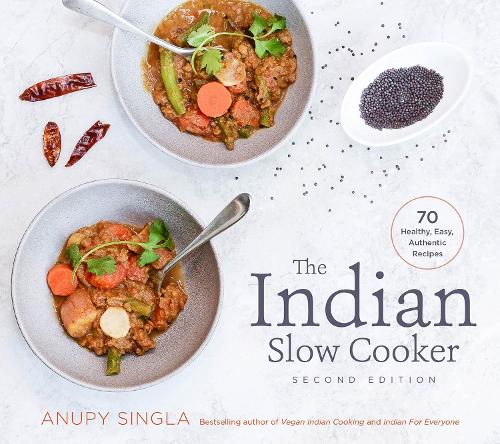 Бумажная книга «The Indian Slow Cooker: 70 Healthy, Easy, Authentic Recipes», автор Анупи Сингла - фото №1