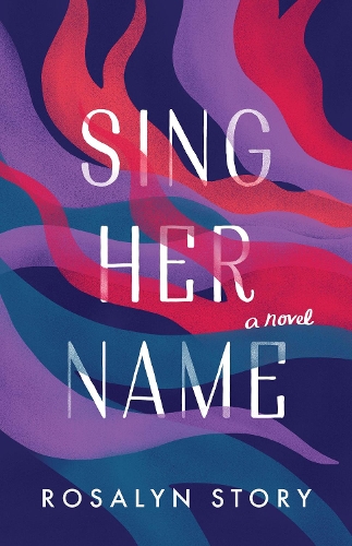 Бумажная книга «Sing Her Name: A Novel», автор Розалин Стори - фото №1