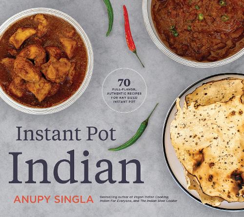 Бумажная книга «The Indian Instant Pot Cookbook: 70 Healthy, Easy, Authentic Recipes», автор Анупи Сингла - фото №1