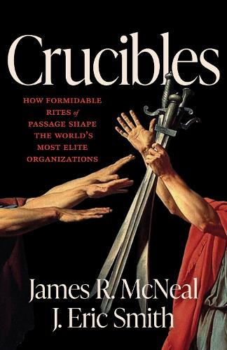 Бумажная книга «Crucibles: History's Most Formidable Rites of Passage», авторов Дж. Эрик Смит, Джеймс Р. Макнил - фото №1