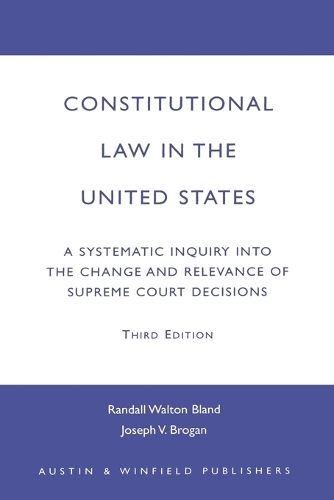 Бумажная книга «Constitutional Law in the United States: A Systematic Inquiry Into the Change and Relevance of Supreme Court Decisions», авторов Джозеф В. Броган, Рэндалл Уолтон Блэнд - фото №1