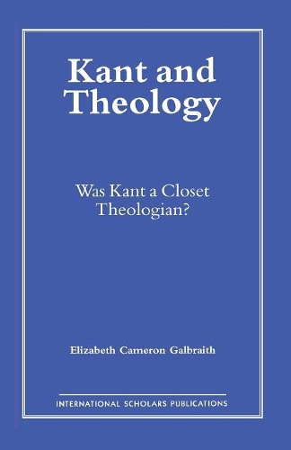 Бумажная книга «Kant and Theology: Was Kant a Cloest Theologian?», автор Элизабет К. Гэлбрейт - фото №1