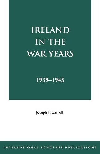 Бумажная книга «Ireland in the War Years 39-45», автор Джозеф Т. Кэрролл - фото №1