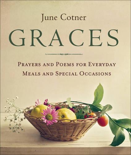 Бумажная книга «Graces: Prayers and Poems for Everyday Meals and Special Occasions», автор Джун Котнер - фото №1