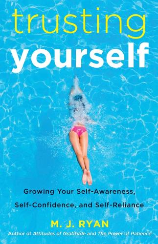 Паперова книга «Trusting Yourself: Growing Your Self-Awareness, Self-Confidence, and Self-Reliance», автор М. Дж. Райан - фото №1