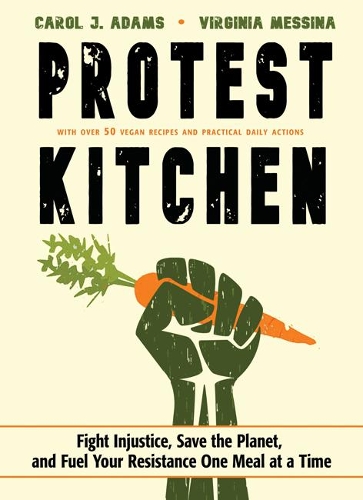 Бумажная книга «Protest Kitchen: Fight Injustice, Save the Planet, and Fuel Your Resistance One Meal at a Time - with Over 50 Vegan Recipes and Practical Daily Actions», автор Вирджиния Мессина - фото №1