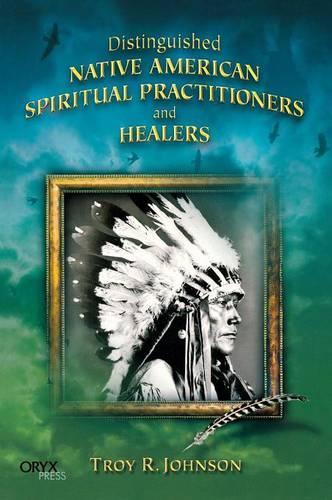 Бумажная книга «Distinguished Native American Spiritual Practitioners and Healers», автор Трой Р. Джонсон - фото №1
