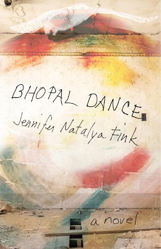 Бумажная книга «Bhopal Dance: A Novel», автор Дженнифер Наталья Финк - фото №1