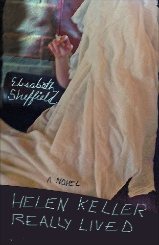 Паперова книга «Helen Keller Really Lived: A Novel», автор Елізабет Шеффілд - фото №1